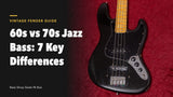 60s vs 70s Fender Jazz Bass: 7 Key Differences in Specs and Tone